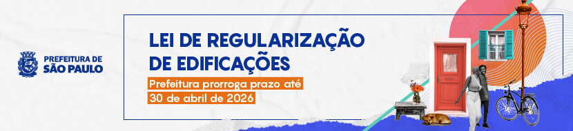 Prefeitura de São Paulo prorroga prazo para pedidos de regularização de edificações até 30 de abril de 2026